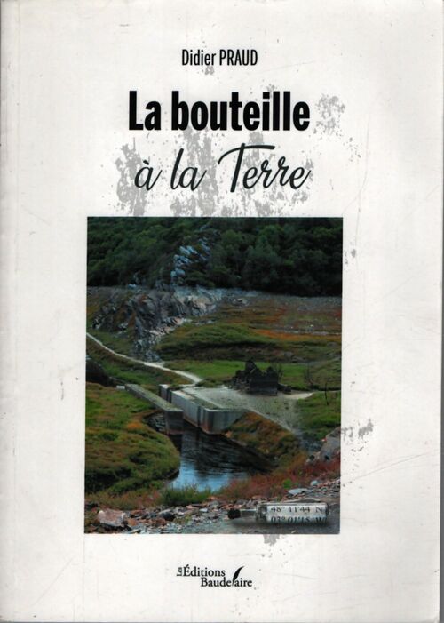La bouteille à la Terre - Didier Praud - Livre