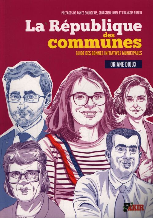 La république des communes : Guide des bonnes initiatives municipales - Oriane Dioux - Livre
