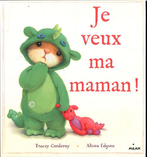 Je veux ma maman - Tracey Corderoy - Livre