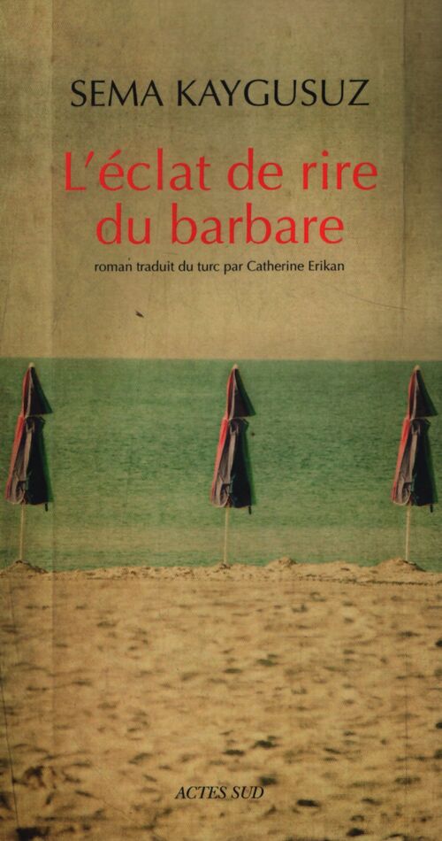 L'Eclat de rire du barbare - Sema Kaygusuz - Livre