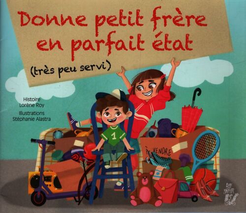 Donne petit frère en parfait état ( très peu servi ) - Stéphanie Lorène ; Alastra - Livre