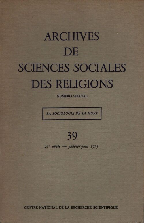 Archives de sciences sociales des religions n°39 : La sociologie de la mort - Collectif - Livre