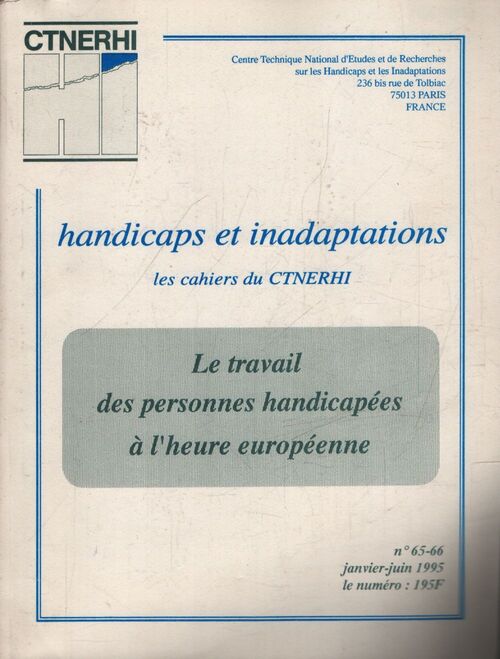 Les cahiers du CTNERHI Handicaps et inadaptation n°65-66 : Le travail des personnes handicapées à l'heure européenne - Collectif - Livre