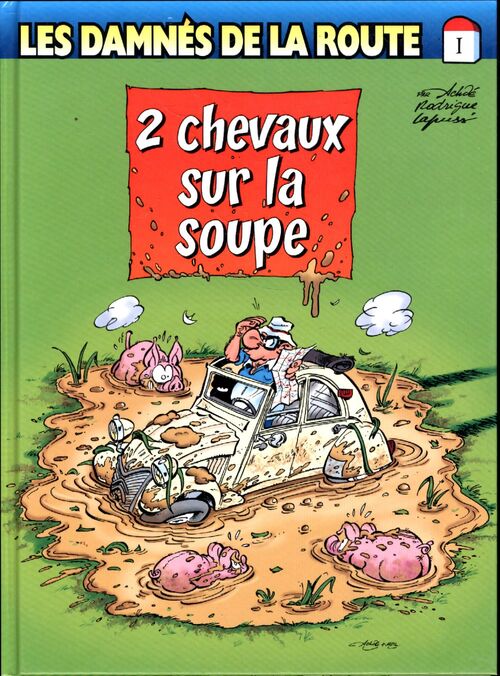 Les damnés de la route Tome I : 2 Chevaux sur la soupe - Michel Rodrigue - Livre