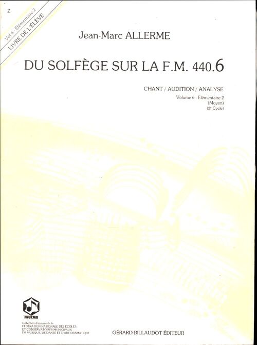 Du Solfège sur la F. M. 440. 6 - Chant / audition / analyse - Jean-Marc Allerme - Livre