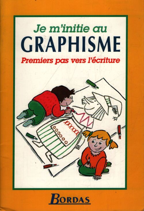 Je m'initie au graphisme : Premiers pas vers l'écriture - Collectif - Livre