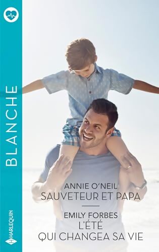 Sauveteur et papa / L'été qui changea sa vie - Annie O'neil - Livre