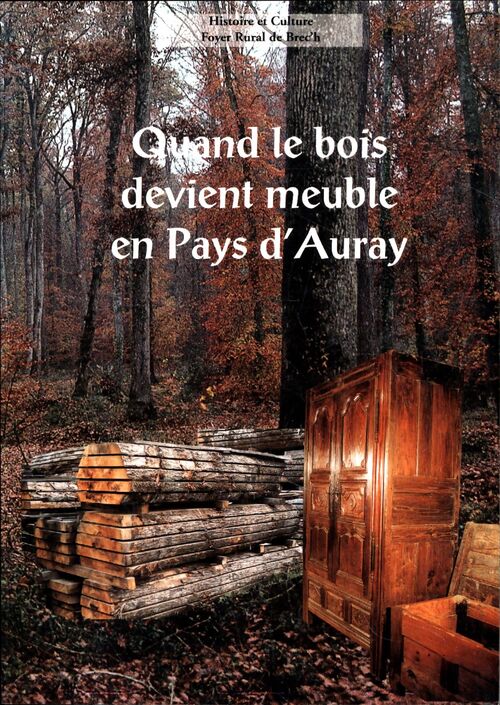 Quand le bois devient meuble en pays d'Auray - Collectif - Livre