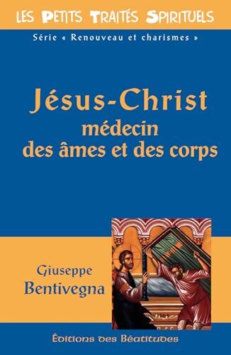 Jésus-Christ médecin des âmes et des corps - Giuseppe Bentivegna - Livre