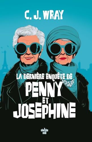 La dernière enquête de Penny et Josephine - CJ Wray - Livre
