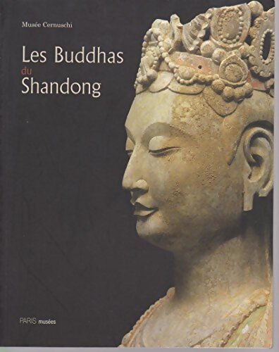 Les buddhas du Shandong - Collectif - Livre