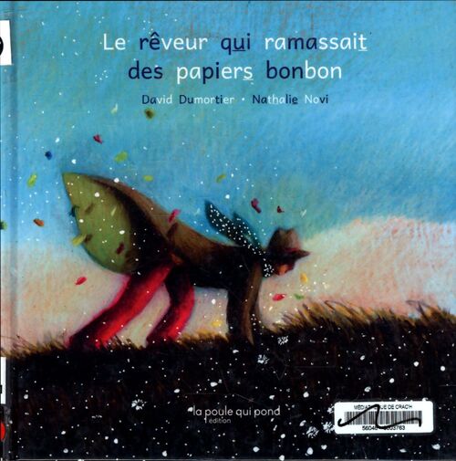 Le rêveur qui ramassait des papiers bonbon - David Dumortier - Livre