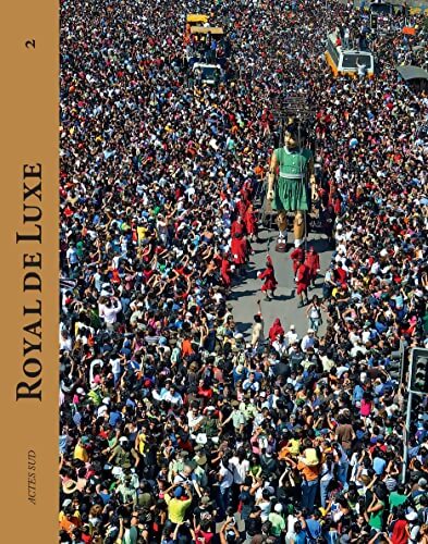 Royal de Luxe 2001-2011 - Jean-Luc Courcoult - Livre