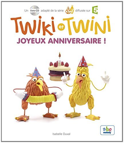 Twiki et Twini - Joyeux anniversaire ! - Isabelle Duval - Livre