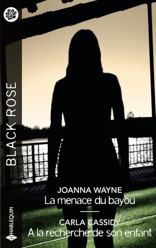 La menace du bayou / a la recherche de son enfant - Carla Cassidy - Livre