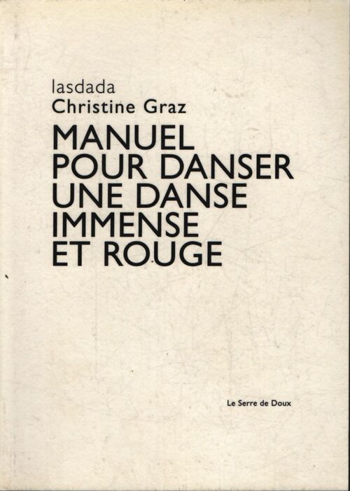 Manuel pour danser une danse immense et rouge - Christine Graz - Livre