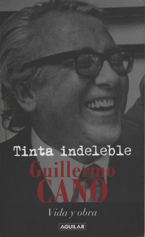 Tinta indeleble Guillermo Cano : Vida y obra - Collectif - Livre