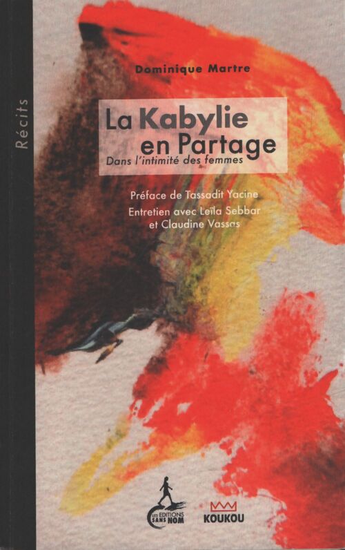 La Kabylie en partage : Dans l'intimité des femmes - Dominique Martre - Livre