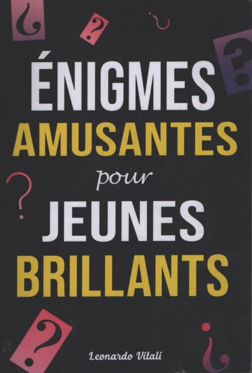 Enigmes amusantes pour jeunes brillants - Leonardo Vitali - Livre