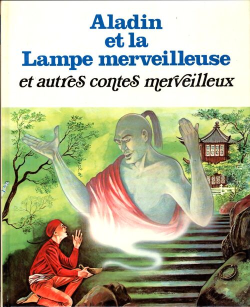 Aladin et la lampe merveilleuse et autres contes merveilleux - Jacques Branchu - Livre