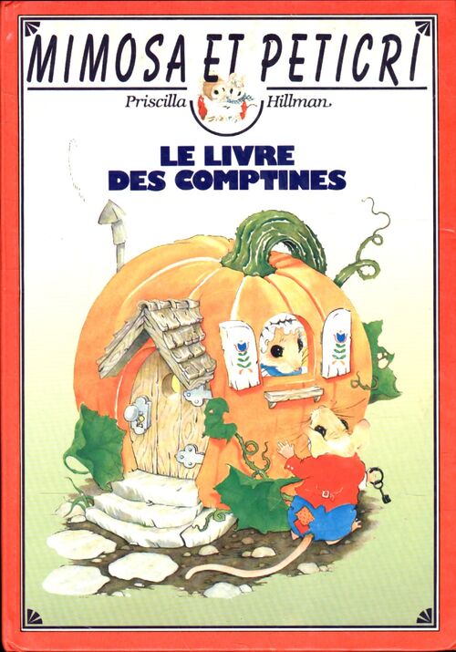 Mimosa et Peticri : Le livre des comptines - Priscilla Hillman - Livre