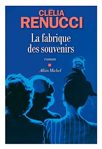 La Fabrique des souvenirs - Clélia Renucci - Livre