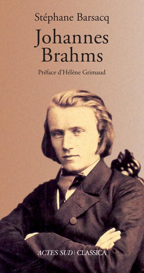 Johannes Brahms - Stéphane Barsacq - Livre
