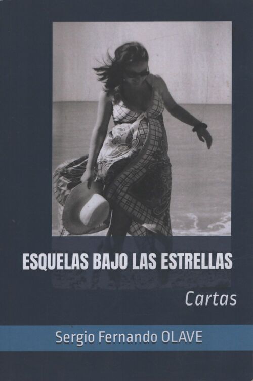 Esquelas bajo las estrellas : Cartas - Sergio Fernando Olave - Livre