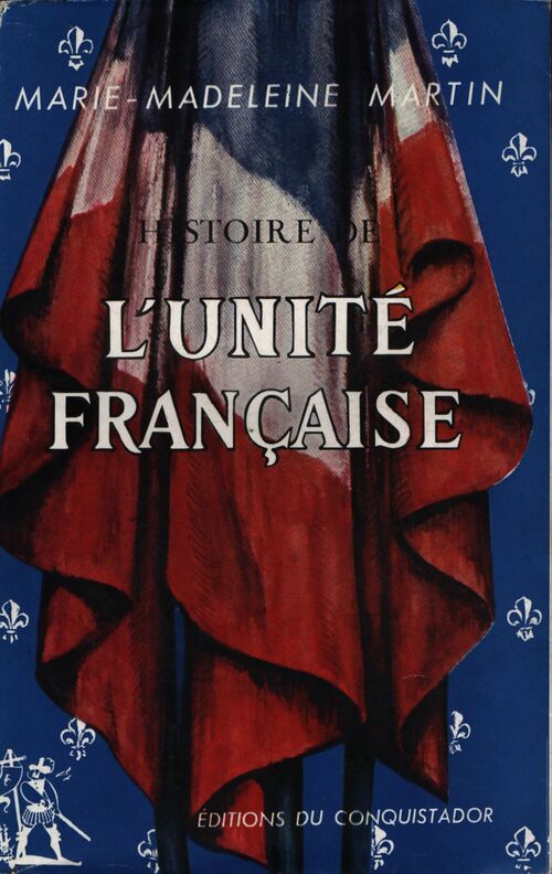 Histoire de l'unité française - Marie-Madeleine Martin - Livre