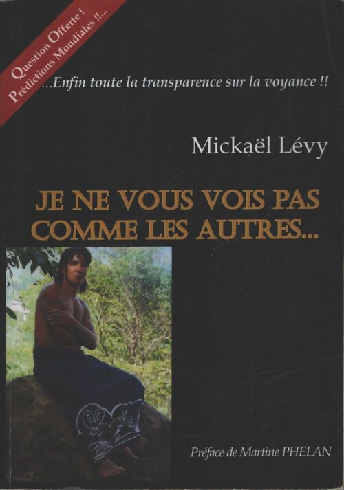 Je ne vous vois pas comme les autres... - Mickaël Lévy - Livre