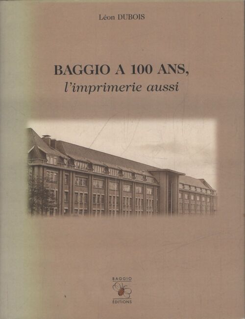 Baggio a 100 ans, l'imprimerie aussi - Léon Dubois - Livre