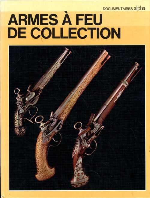 Armes à feu de collection - Aldo G. Cimarelli - Livre