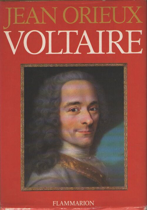 Voltaire ou la royauté de l'esprit - Jean Orieux - Livre