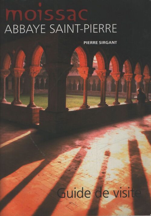 Moissac, abbaye saint-Pierre - Pierre Sirgant - Livre