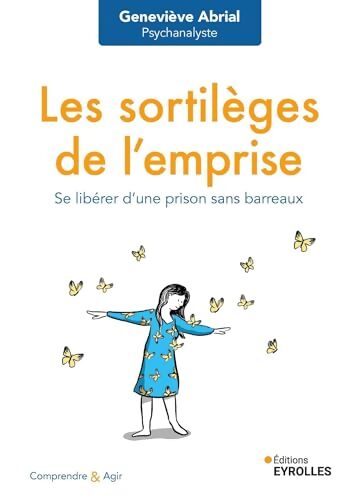 Les sortilèges de l'emprise : Se libérer d'une prison sans barreaux - Genevi?ve Abrial - Livre