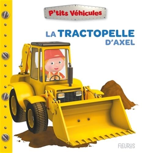 La tractopelle d'Axel - Nathalie B?lineau - Livre