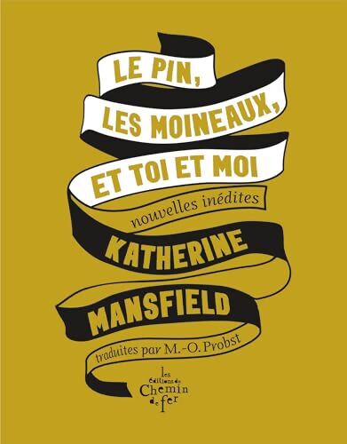 Le pin les moineaux et toi et moi : Nouvelles inédites - Katherine Mansfield - Livre