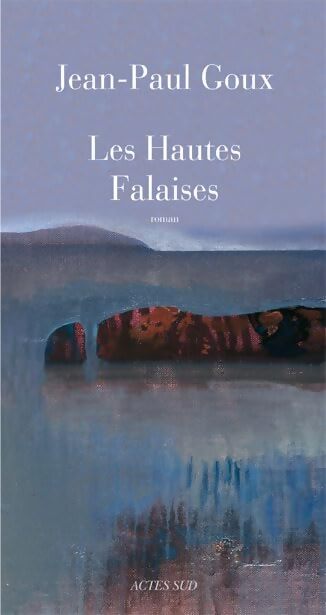Les hautes falaises - Jean-Paul Goux - Livre