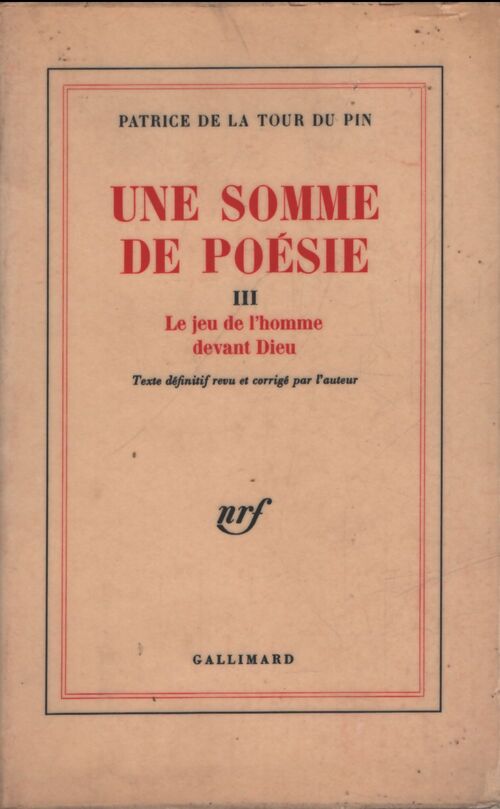 Une somme de poésie Tome III : Le jeu de l'homme devant Dieu - Patrice De la Tour du Pin - Livre