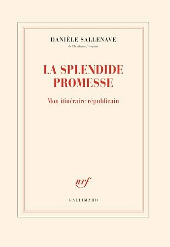 La splendide promesse : Mon itinéraire républicain - Danièle Sallenave - Livre