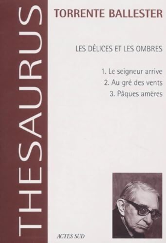 Les Délices et les ombres : Le Seigneur arrive au gré des vents Pâques amères - Gonzalo Torrente Ballester - Livre