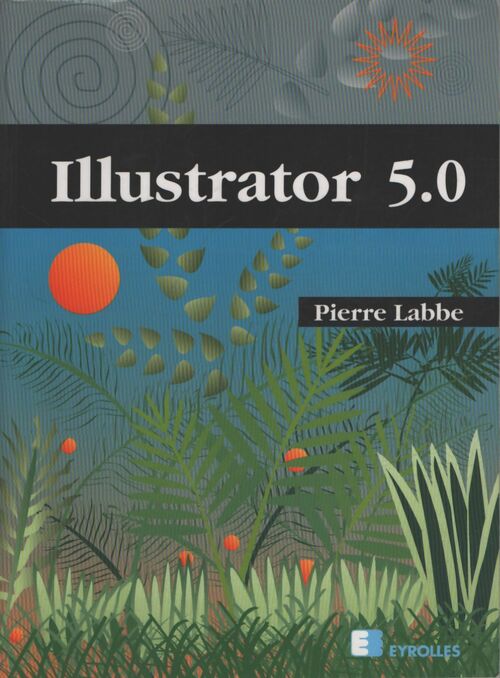 Illustrator 5.0 - Pierre Labbé - Livre