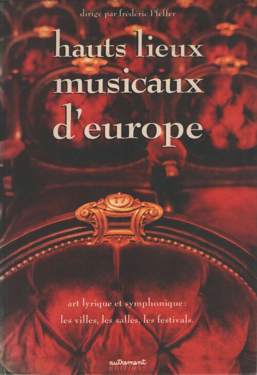 Hauts lieux musicaux d'Europe - Frédéric Pfeffer - Livre