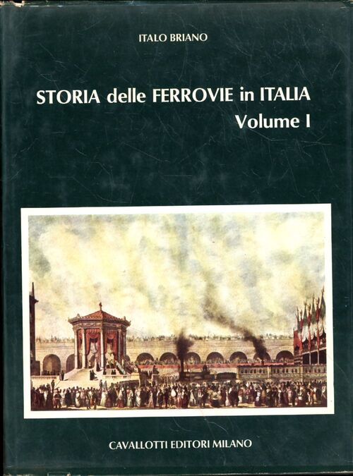 Storia delle ferrovie in Italia Volume I - Italo Briano - Livre