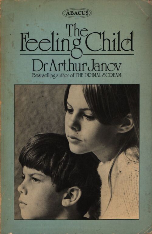 The feeling child - Arthur Janov - Livre