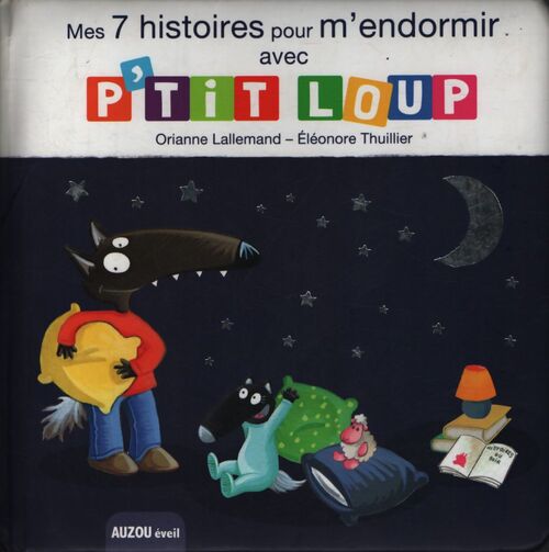 Mes 7 histoires pour m'endormir avec p'tit loup - Orianne Lallemand - Livre