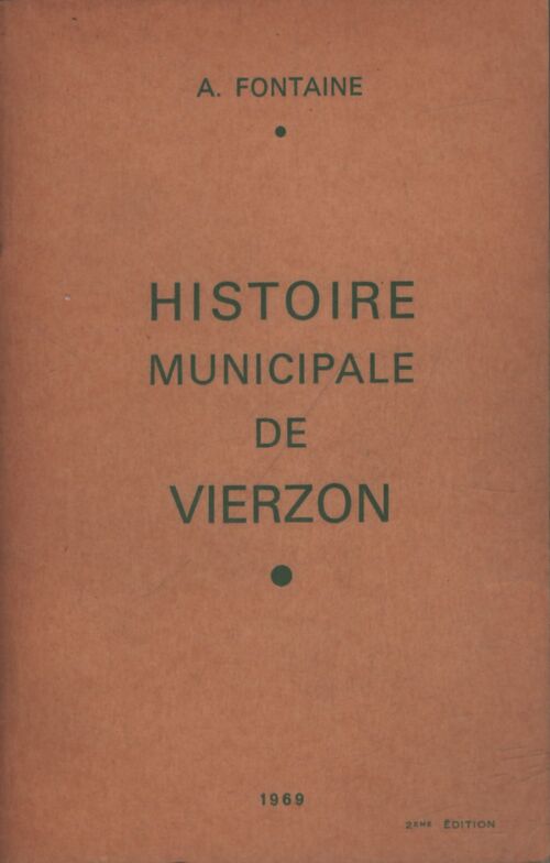 Histoire municipale de Vierzon - A. Fontaine - Livre