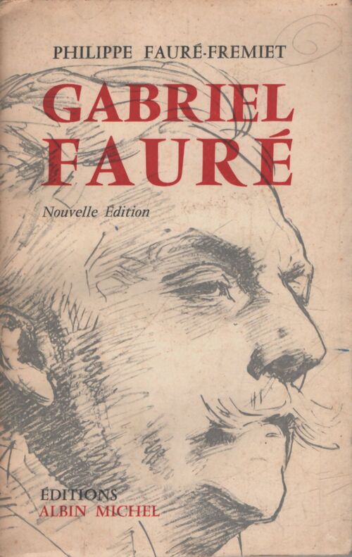 Gabriel Fauré - Philippe Fauré-Fremiet - Livre