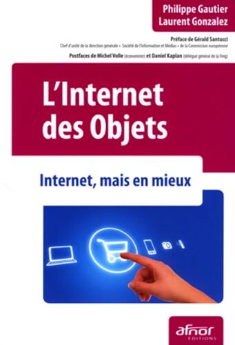L'Internet des objets : Internet mais en mieux. - Philippe Gautier - Livre