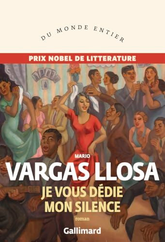 Je vous dédie mon silence - Mario Vargas Llosa - Livre